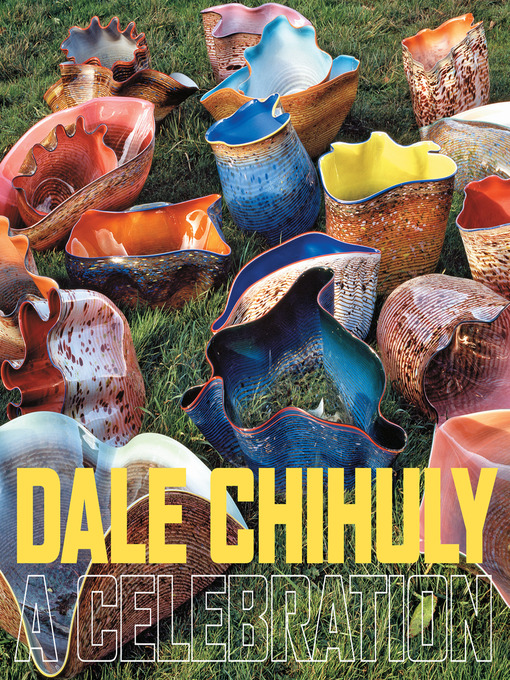 Title details for Dale Chihuly by Rock Hushka - Available